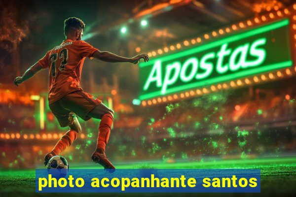 photo acopanhante santos